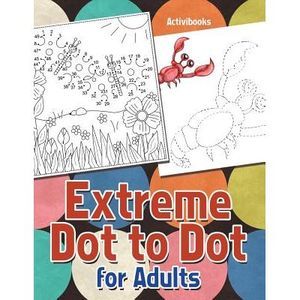 Extreme Dot to Dot for Adults -- Activibooks